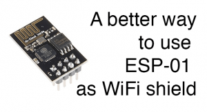 a better way to use ESP-01 as WiFI shield